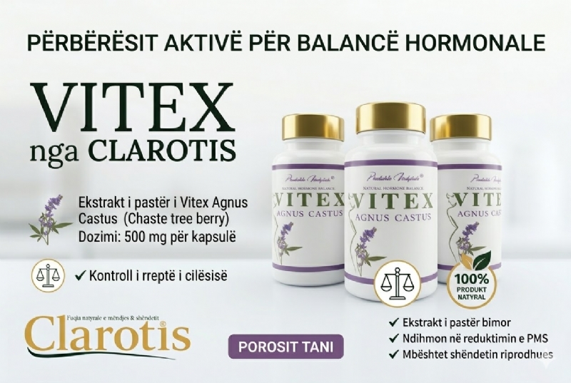Suplement natyral VITEX me kapsula nga Clarotis, suplemente bimore natyrale per femera, kapsula hormonale, pms trajtim natyral, cikli menstrual problem, hormone stabilizim femra, vitex agnus castus shqip, energji femerore, shendet hormonal