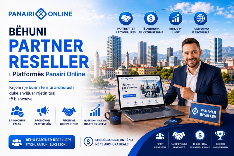 Bëhuni Partner Reseller i Platformës Panairi Online dhe krijoni një burim të ri të ardhurash duke zhvilluar rrjetin tuaj të bizneseve.